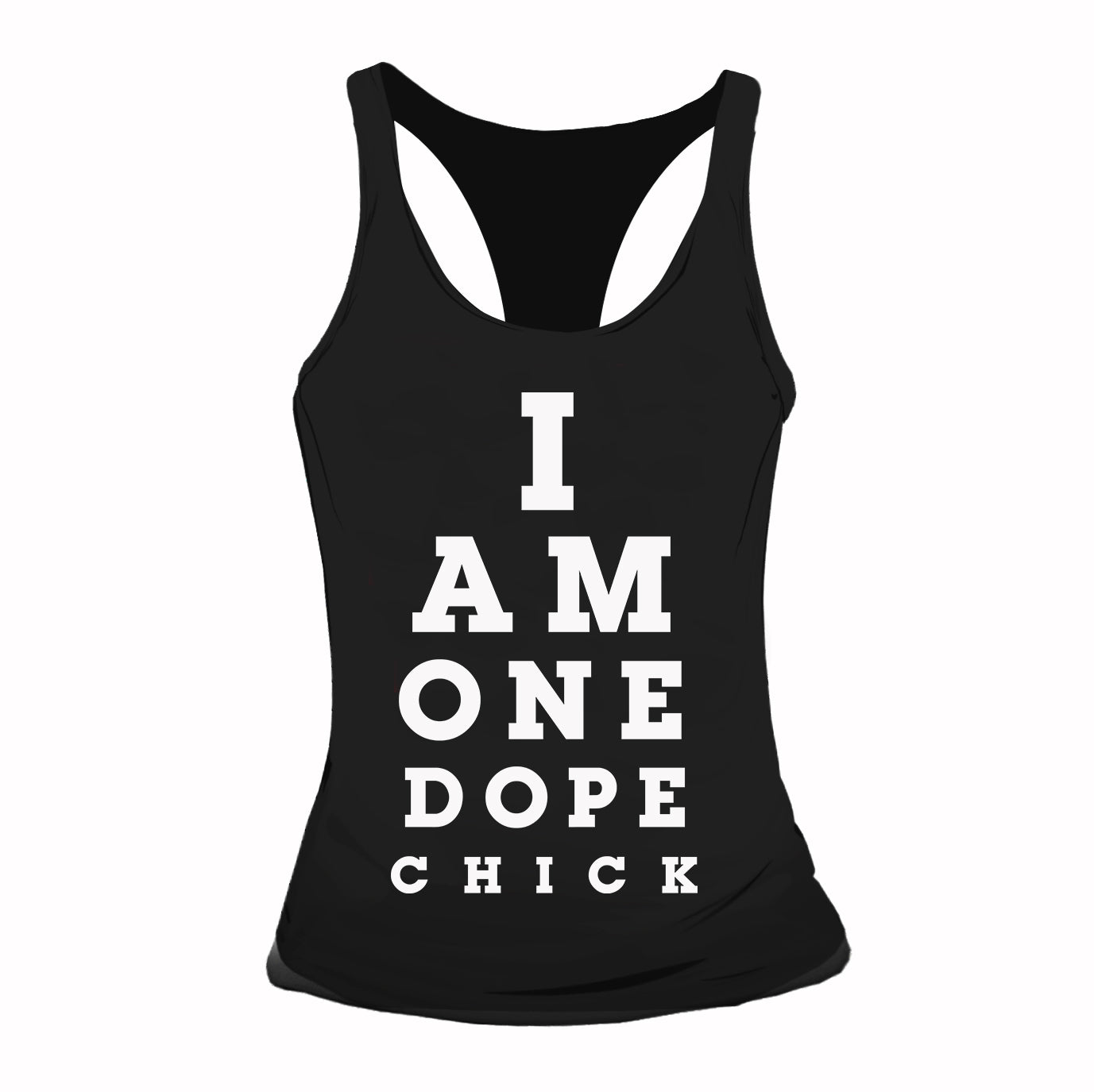 I Am One Dope Chick Tank Top
