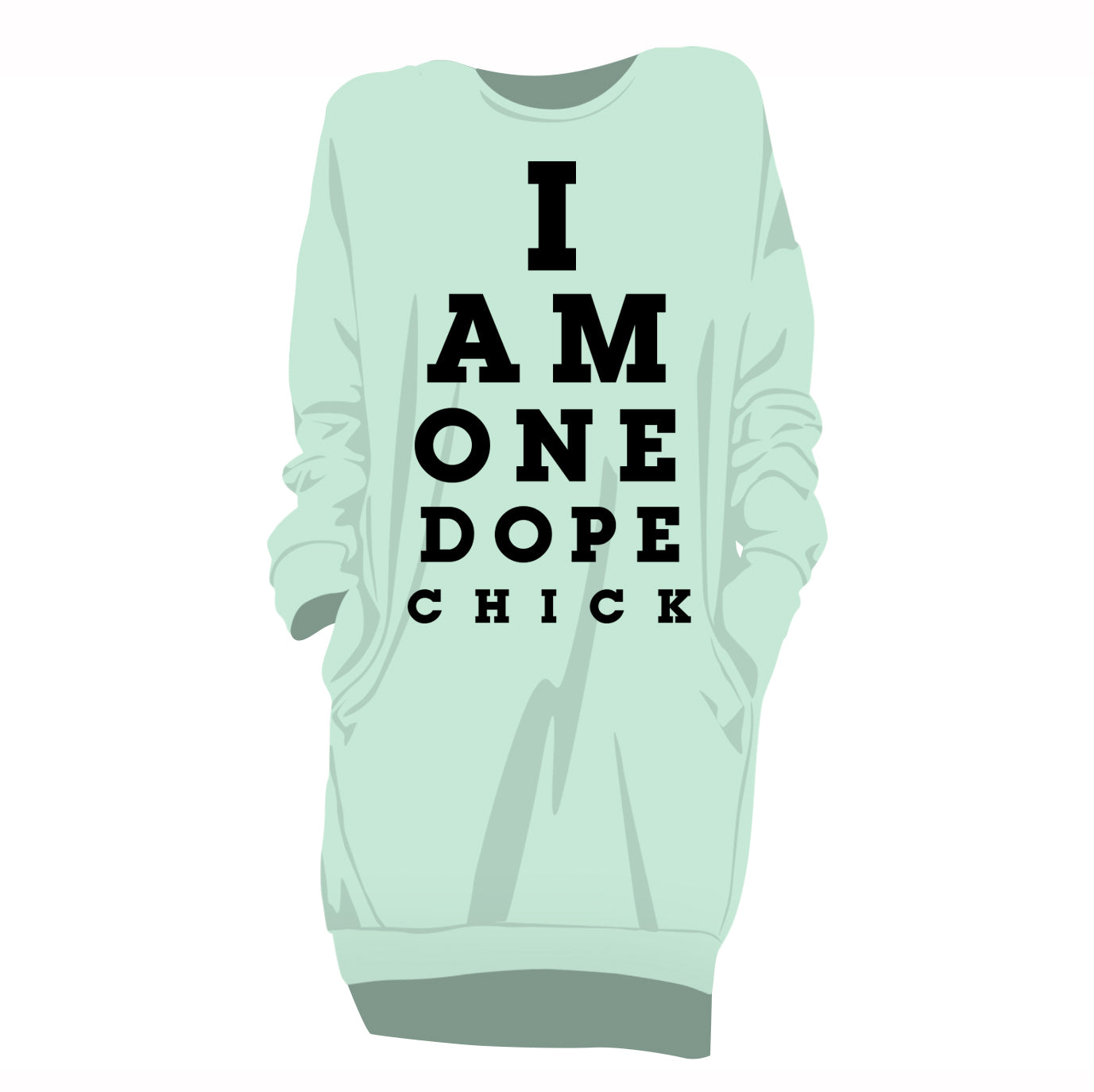 I Am One Dope Chick Sweatshirt Dress With Pockets