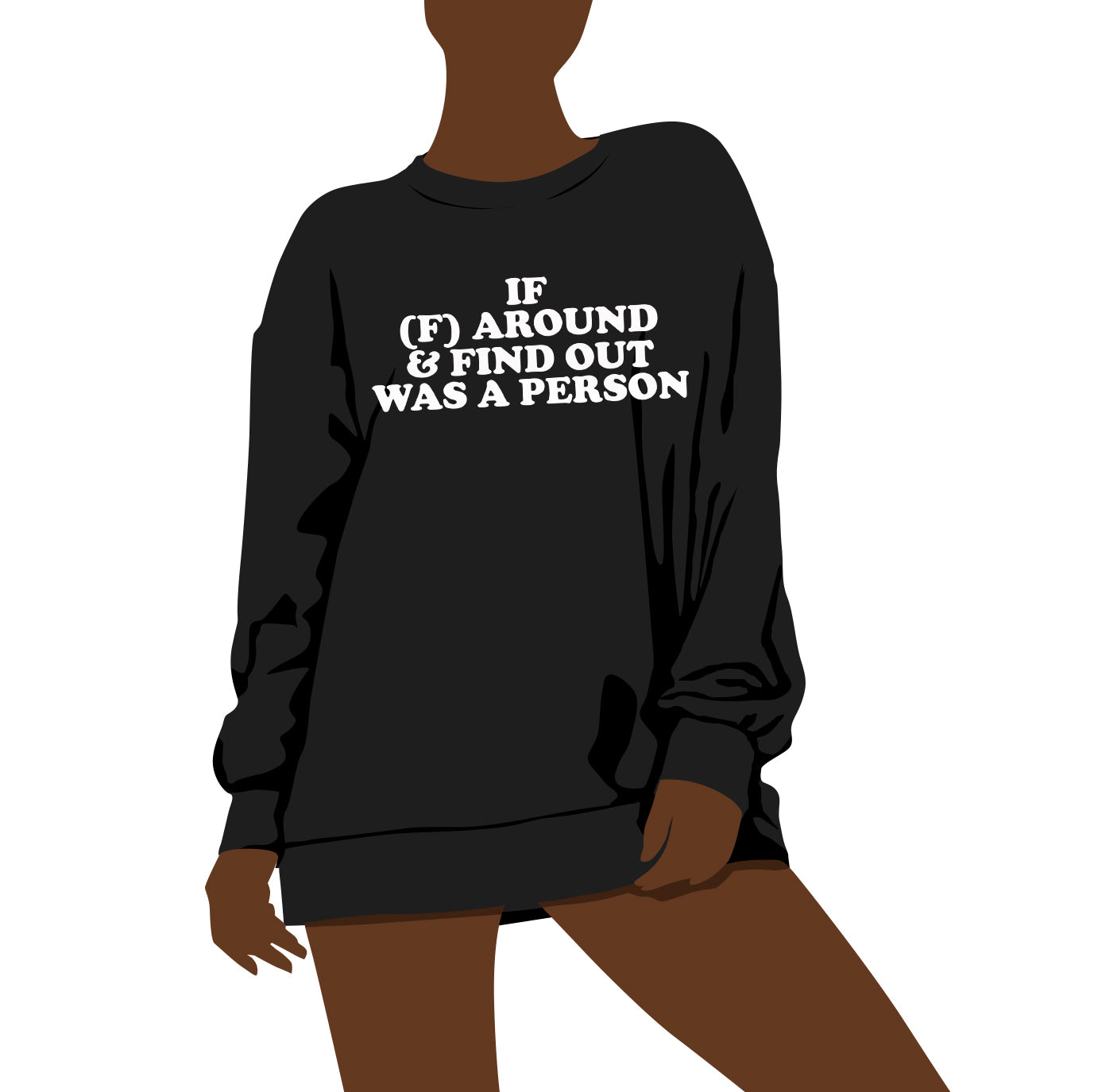 If (F) Around & Find Out Was A Person