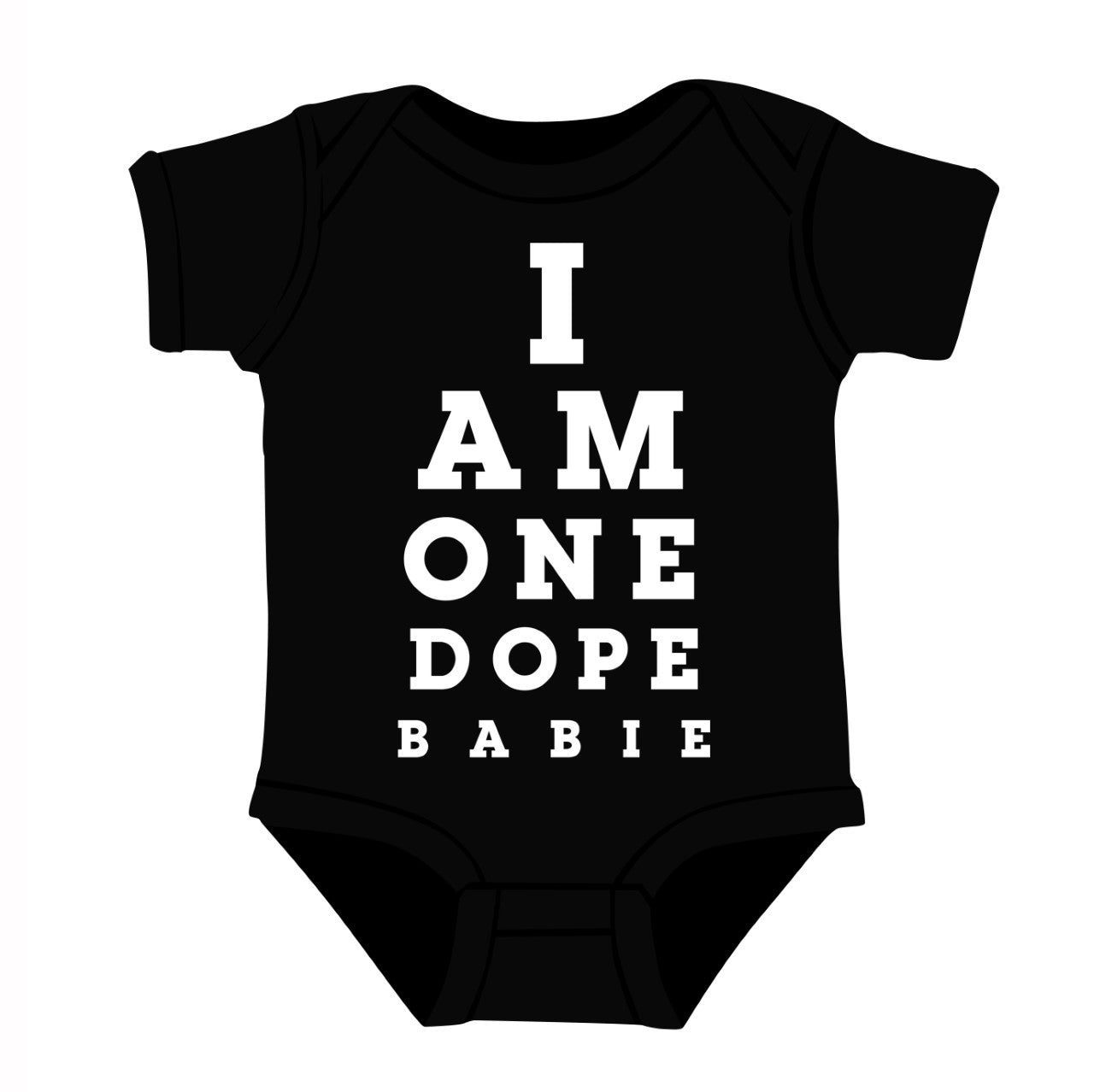 I Am One Dope Babie
